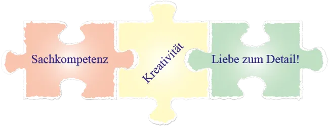 Sachkompetenz, Kreativität, Liebe zum Detail